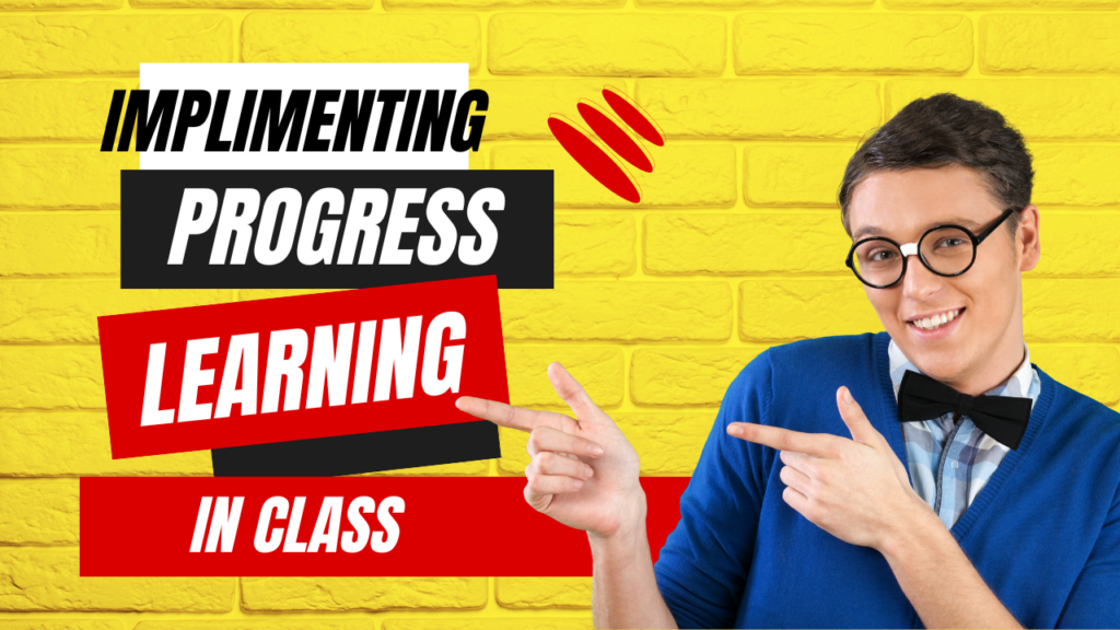 implementing progress learning in class